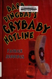 Front cover of Barb and Dingbat's Crybaby Hotline by Patrick Jennings