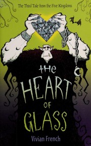 Front cover of The heart of glass by Vivian French