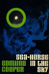 Front cover of Sea-horse in the sky by Edmund Cooper