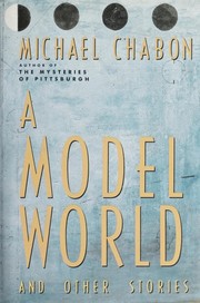 Cover of A model world and other stories by Michael Chabon