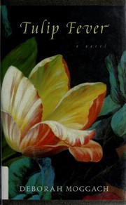 Cover of Tulip Fever by Deborah Moggach