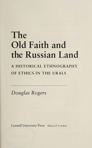 Front cover of The old faith and the Russian land by Douglas Rogers