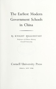 Front cover of The earliest modern government schools in China by Knight Biggerstaff