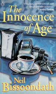 Cover of The innocence of age by Neil Bissoondath
