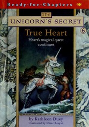 Front cover of True Heart (The Unicorn's Secret #6) by Kathleen Duey