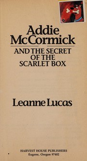Cover of Addie McCormick and the Secret of the Scarlet Box (Addie Mccormick Adventures, 7) by Leanne Lucas