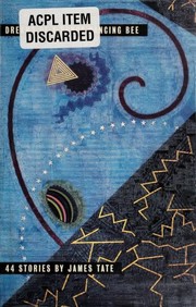 Front cover of Dreams of a robot dancing bee by James Tate