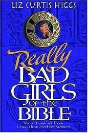 Front cover of Really Bad Girls of the Bible by Liz Curtis Higgs
