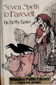 Front cover of Seven spells to farewell by Betty Baker