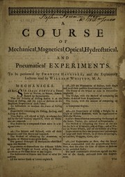 Cover of A course of mechanical, magnetical, optical, hydrostatical and pneumatical experiments by Francis Hauksbee