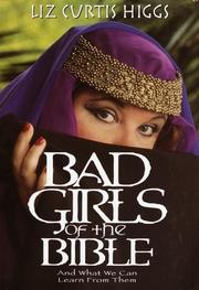 Front cover of Bad girls of the Bible by Liz Curtis Higgs