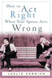 Front cover of How to Act Right When Your Spouse Acts Wrong (Indispensable Guides for Godly Living) by Leslie Vernick
