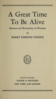Cover of A great time to be alive by Harry Emerson Fosdick