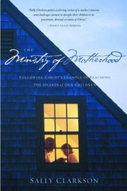 Front cover of The Ministry of Motherhood by Sally Clarkson