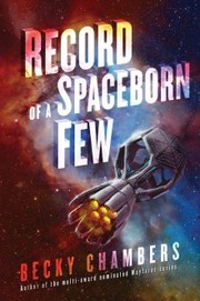 Front cover of Record of a Spaceborn Few by Becky Chambers