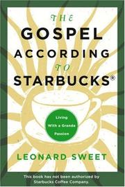 Front cover of The Gospel According to Starbucks by Leonard I. Sweet