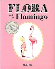 Cover of Flora and the flamingo by Molly Schaar Idle