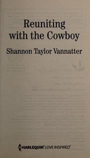 Cover of Reuniting with the cowboy by Shannon Taylor Vannatter