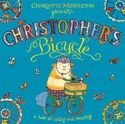 Front cover of Christopher's Bicycle (Christopher Nibble) by Charlotte Middleton