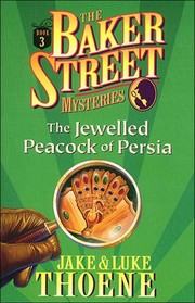Front cover of The Jewelled Peacock of Persia (The Baker Street Mysteries) by Jake Thoene
