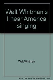 Front cover of Walt Whitman's I Hear America Singing by Walt Whitman