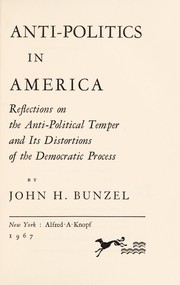 Front cover of Anti-politics in America by John H. Bunzel