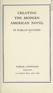 Front cover of Creating the modern American novel by Harlan Henthorne Hatcher