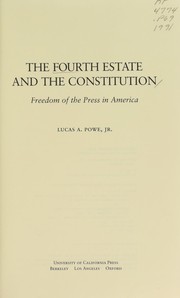 Front cover of The fourth estate and the Constitution by L. A. Scot Powe