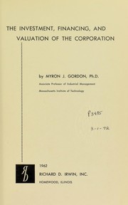 Cover of The investment, financing, and valuation of the corporation by Myron J. Gordon
