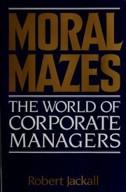 Cover of Moral mazes by Robert Jackall
