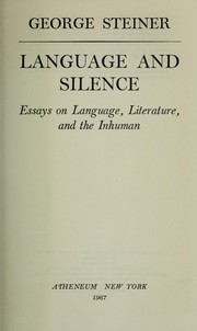 Front cover of Language and silence; essays on language, literature, and the inhuman by George Steiner