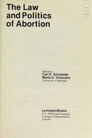 Front cover of The Law and politics of abortion by Schneider, Carl