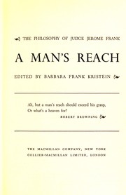 Front cover of A man's reach, the philosophy of Judge Jerome Frank by Jerome Frank