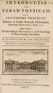 Front cover of Introductio ad veram physicam: seu lectiones physicae habitae in Schola Naturalis Philosophiae Academiae Oxoniensis, A.D. 1700. Quibus accedunt Christiani Hugenii Theoremata de vi centrifuga et motu circulari demonstrata by John Keill