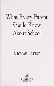 Cover of What every parent should know about school by Michael Reist