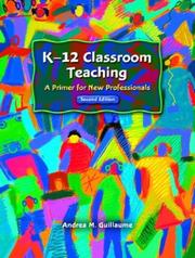Front cover of K-12 Classroom Teaching by Andrea M. Guillaume