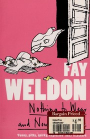 Front cover of Nothing to Wear and Nowhere to Hide by Fay Weldon