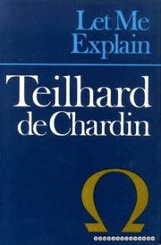 Cover of Let me explain by Pierre Teilhard de Chardin