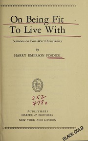 Cover of On being fit to live with by Harry Emerson Fosdick