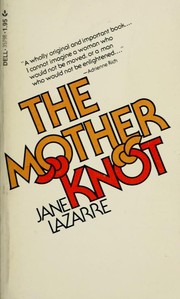 Front cover of The mother knot by Jane Lazarre