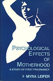 Front cover of Psychological effects of motherhood by Myra Leifer