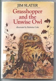 Cover of Grasshopper and the unwise owl by Jim Slater