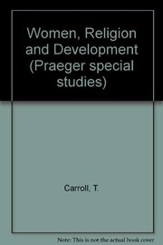Front cover of Women, religion, and development in the Third World by Theodora Foster Carroll