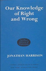 Cover of Our knowledge of right and wrong by Jonathan Harrison