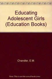 Cover of Educating adolescent girls by E. M. Chandler