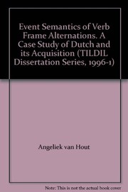 Cover of Event Semantics of Verb Frame Alternations. A Case Study of Dutch and its Acquisition (TILDIL Dissertation Series, 1996-1) by Angeliek van Hout