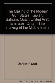 Front cover of The making of the modern Gulf states by Rosemarie Said Zahlan