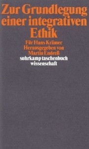 Front cover of Zur Grundlegung einer integrativen Ethik: Für Hans Krämer (Suhrkamp Taschenbuch Wissenschaft) (German Edition) by Martin Endress