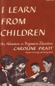 Cover of I learn from children by Caroline Pratt