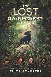 Front cover of The Lost Rainforest #1: Mez's Magic by Eliot Schrefer